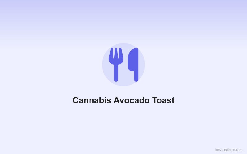 Cannabis Avocado Toast