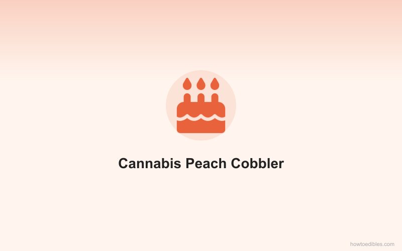 Cannabis Peach Cobbler