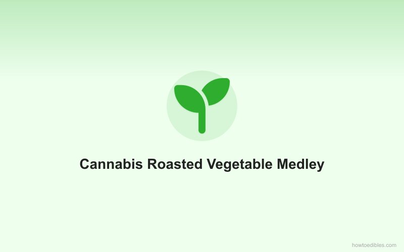 Cannabis Roasted Vegetable Medley