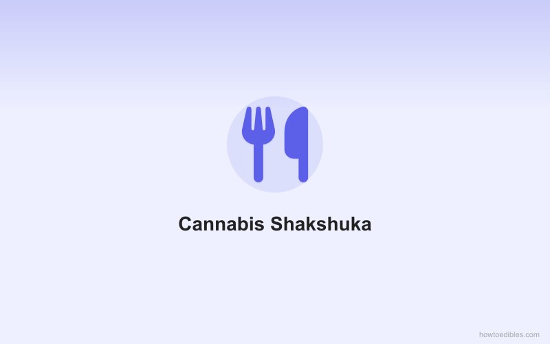Cannabis Shakshuka