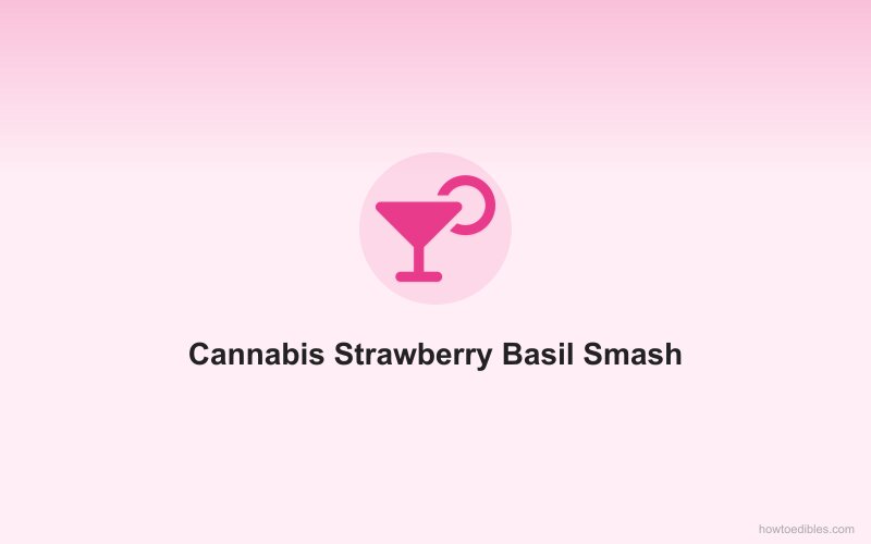 Cannabis Strawberry Basil Smash