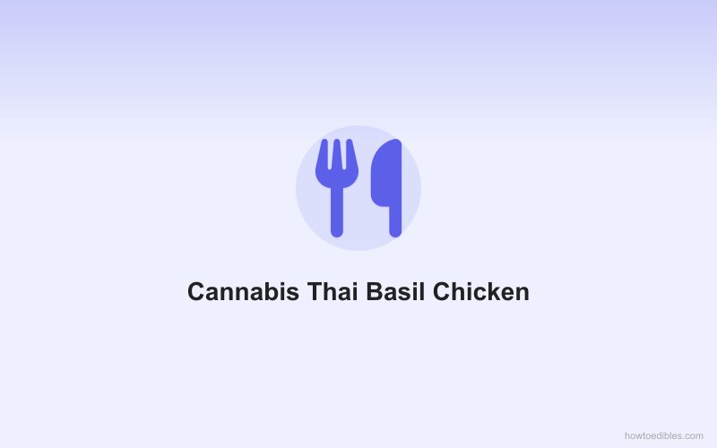 Cannabis Thai Basil Chicken