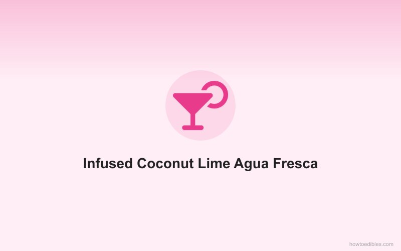 Infused Coconut Lime Agua Fresca