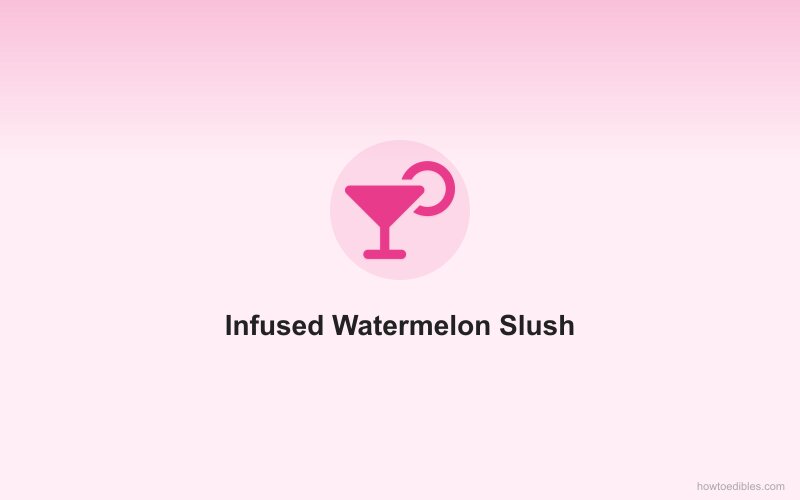 Infused Watermelon Slush